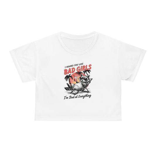 Playful Crop Tee 'I Heard You Like Bad Girls'
